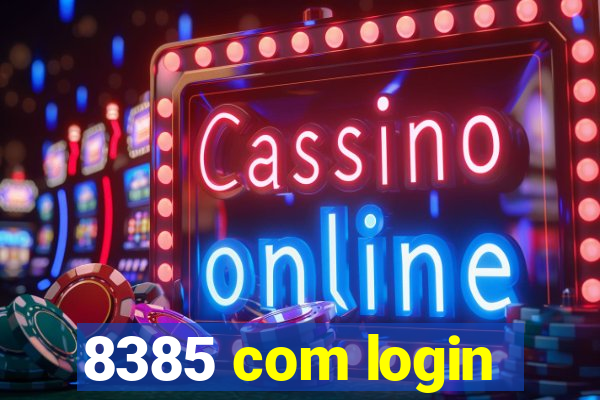 8385 com login